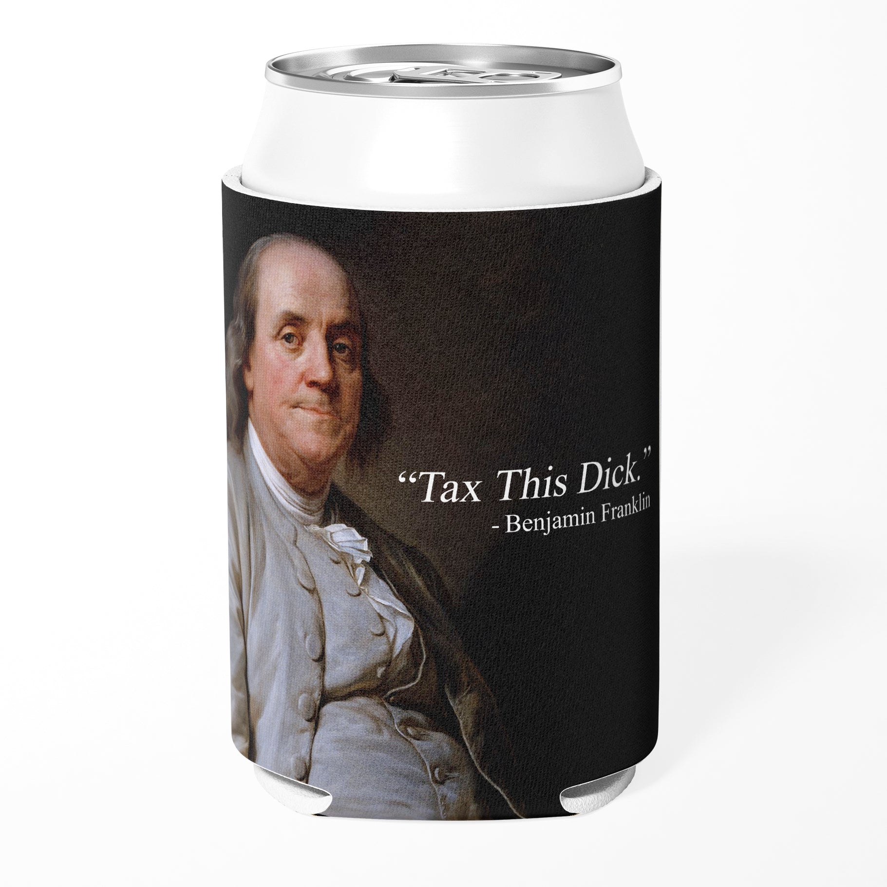 Tax This D-ck Benjamin Franklin Can Cooler - True Jersey